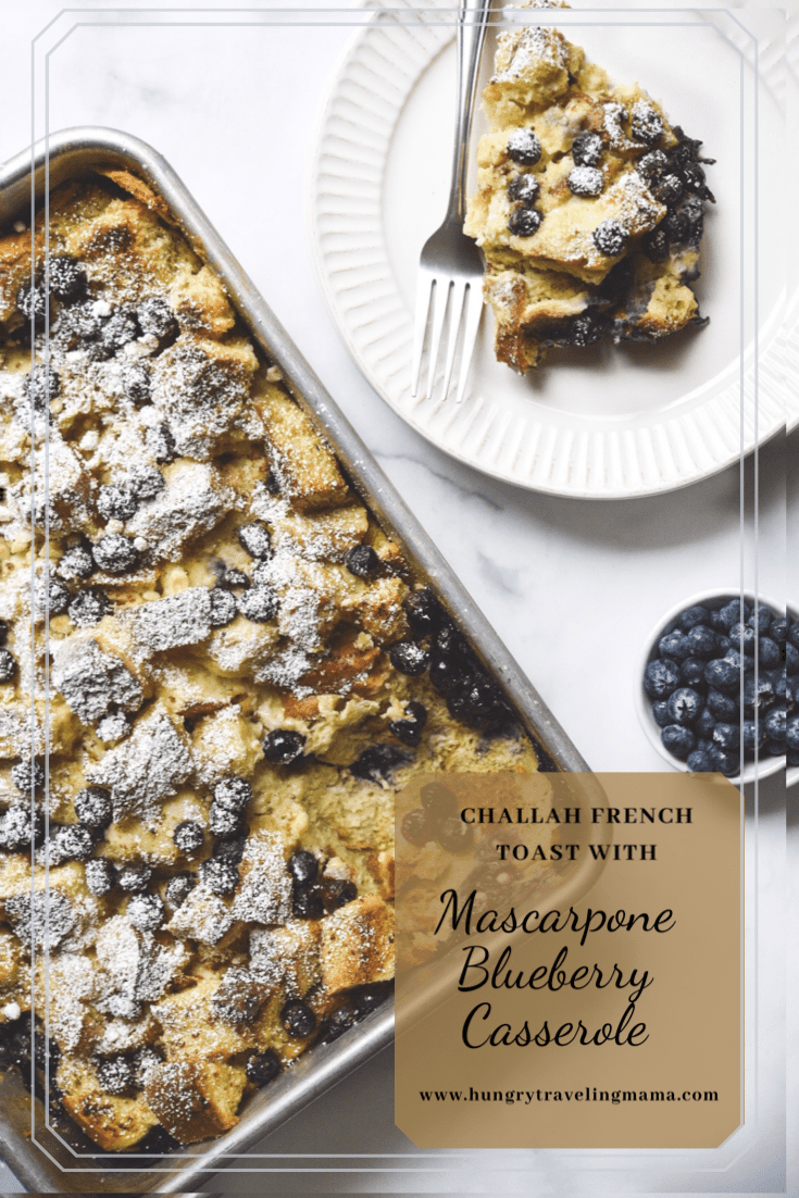 Easy Challah Mascarpone Blueberry French Toast Casserole